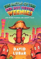 The_Battle_of_the_Red_Hot_Pepper_Weenies___and_Other_Warped_and_Creepy_Tales